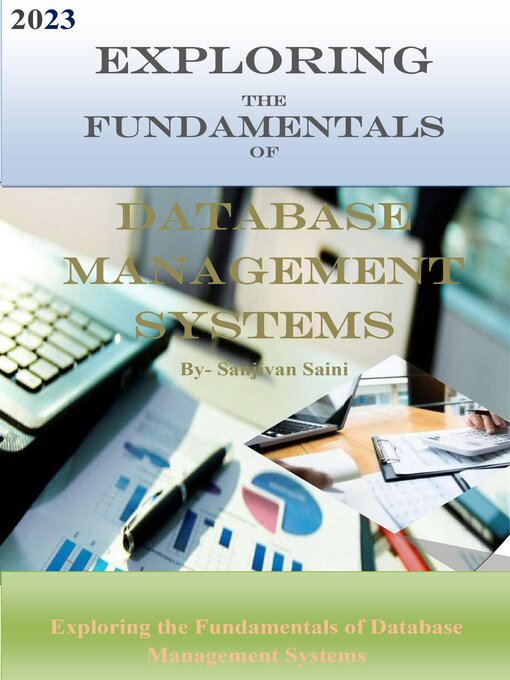 Title details for Exploring the Fundamentals of Database Management Systems by SANJIVAN SAINI - Available